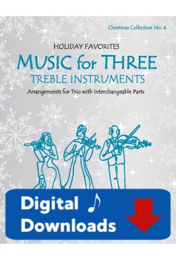 Music for Three Treble Instruments - Christmas Collection No. 4: Holiday Favorites - 58054 Digital Download
